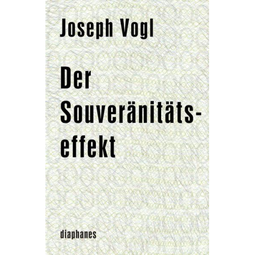 Joseph Vogl - Der Souveränitätseffekt