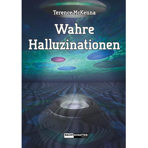 Terence McKenna - Wahre Halluzinationen