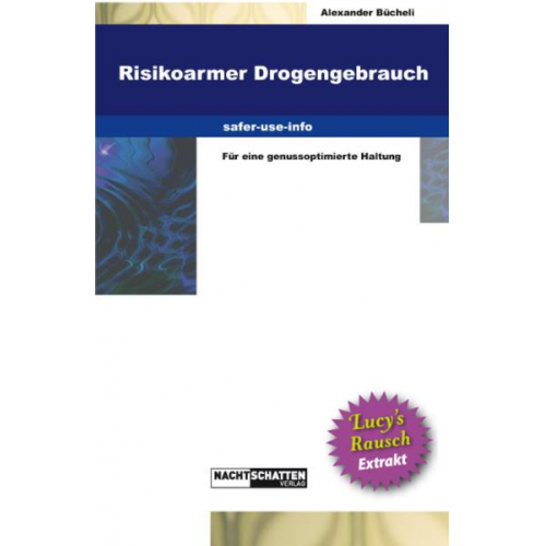 Alexander Bücheli - Risikoarmer Drogengebrauch