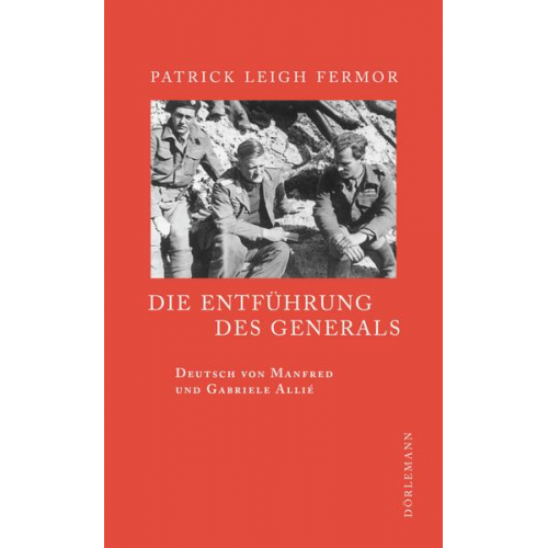 Patrick Leigh Fermor - Die Entführung des Generals