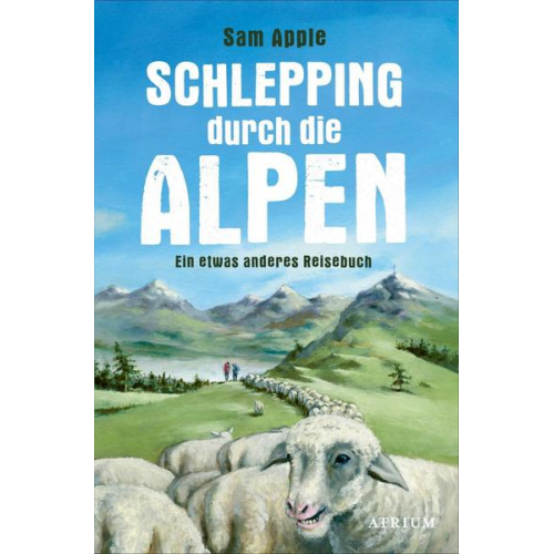 Sam Apple - Schlepping durch die Alpen