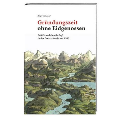 Roger Sablonier - Gründungszeit ohne Eidgenossen