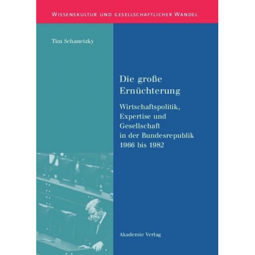 Tim Schanetzky - Die große Ernüchterung