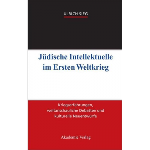 Ulrich Sieg - Jüdische Intellektuelle im Ersten Weltkrieg