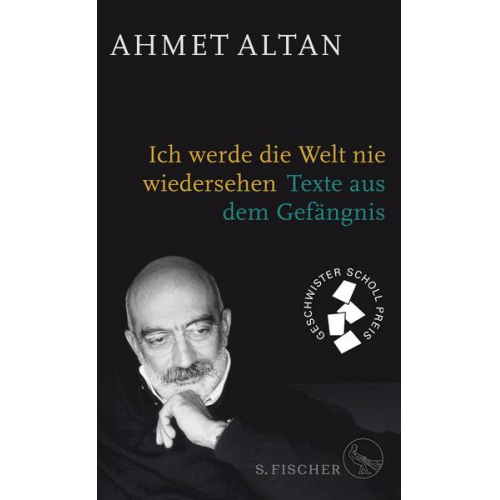 Ahmet Altan - Ich werde die Welt nie wiedersehen