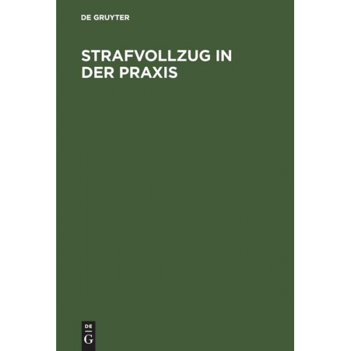 Hans-Dieter Schwind & Günter Blau - Strafvollzug in der Praxis