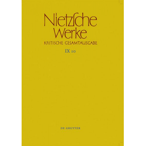 Friedrich Nietzsche: Nietzsche Werke. Abteilung 9: Der handschriftliche... / Arbeitshefte W II 8 und W II 9