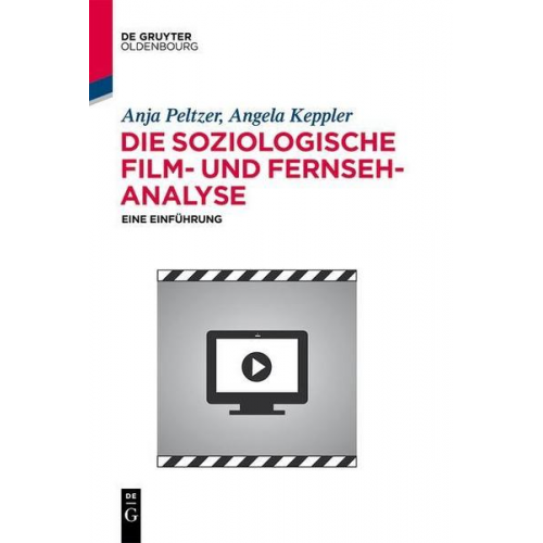 Anja Peltzer & Angela Keppler - Die soziologische Film- und Fernsehanalyse