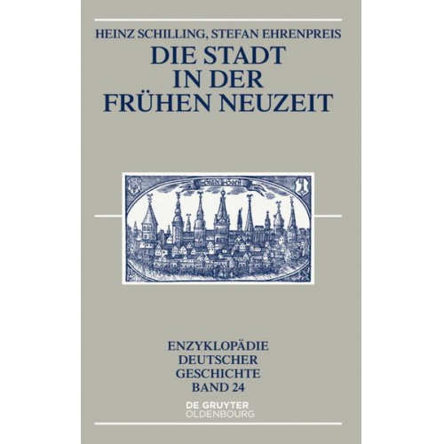 Heinz Schilling & Stefan Ehrenpreis - Die Stadt in der Frühen Neuzeit