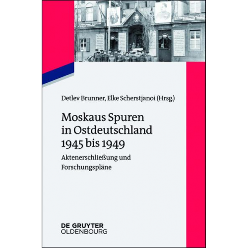 Moskaus Spuren in Ostdeutschland 1945 bis 1949