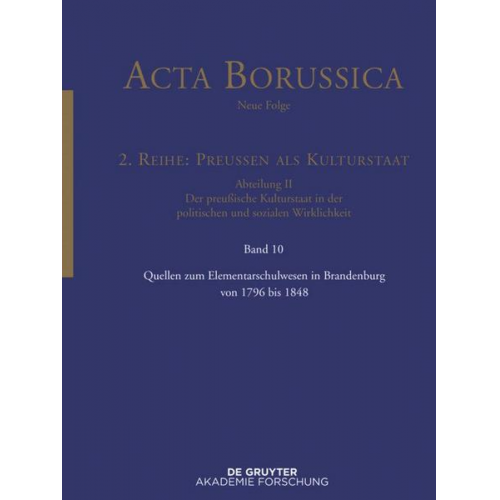 Acta Borussica - Neue Folge. Preußen als Kulturstaat. Der preußische... / Quellen zum Elementarschulwesen in Brandenburg von 1796 bis 1848