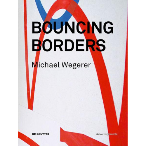 Michael Wegerer. Bouncing Borders