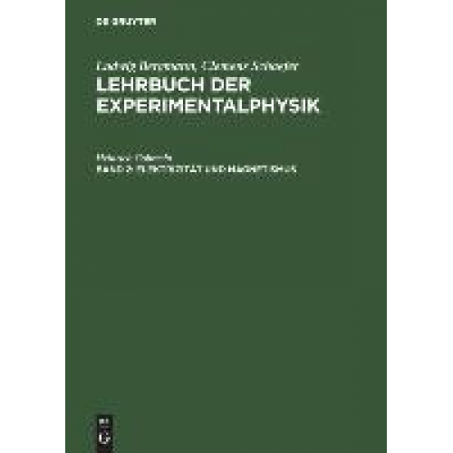 Heinrich Gobrecht - Ludwig Bergmann; Clemens Schaefer: Lehrbuch der Experimentalphysik / Elektrizität und Magnetismus