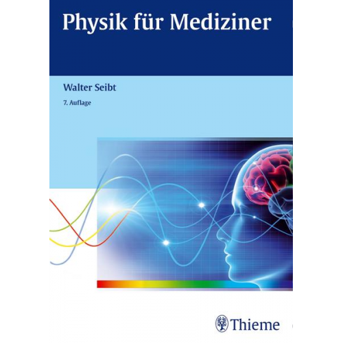 Walter Seibt - Physik für Mediziner