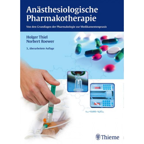 Holger Thiel & Norbert Roewer - Anästhesiologische Pharmakotherapie