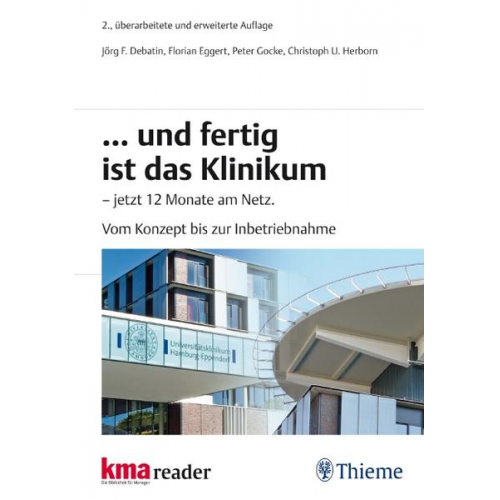 Peter Gocke & Florian Eggert & Jörg F. Debatin - ... und fertig ist das Klinikum