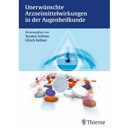 Torsten Schlote & Ulrich Kellner - Unerwünschte Arzneimittelwirkungen in der Augenheilkunde