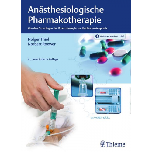 Holger Thiel & Norbert Roewer - Anästhesiologische Pharmakotherapie