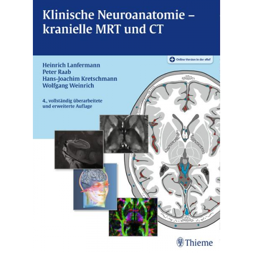 Heinrich Lanfermann & Peter Raab & Hans-Joachim Kretschmann & Wolfgang Weinrich - Klinische Neuroanatomie - kranielle MRT und CT