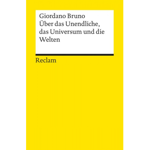 Giordano Bruno - Über das Unendliche, das Universum und die Welten