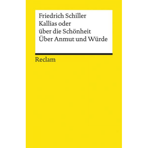 Friedrich Schiller - Kallias oder über die Schönheit. Über Anmut und Würde