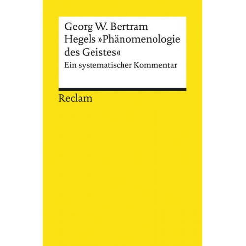 Georg W. Bertram - Hegels »Phänomenologie des Geistes«