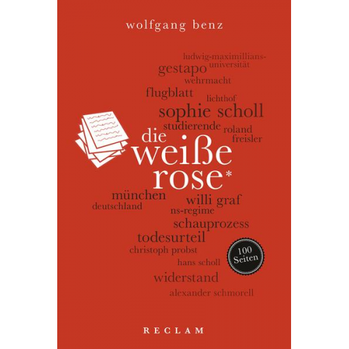 Wolfgang Benz - Die Weiße Rose. 100 Seiten