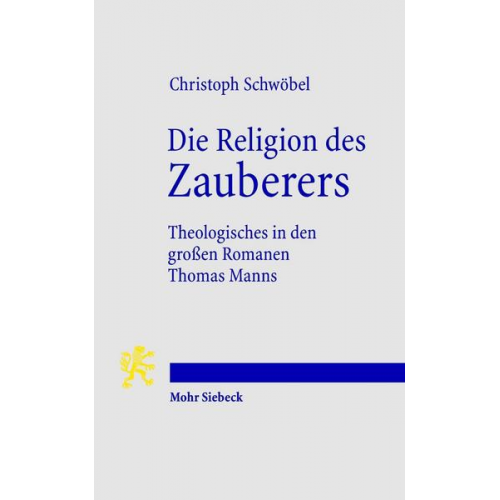 Christoph Schwöbel - Die Religion des Zauberers