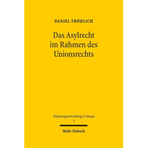 Daniel Fröhlich - Das Asylrecht im Rahmen des Unionsrechts