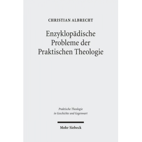 Christian Albrecht - Enzyklopädische Probleme der Praktischen Theologie