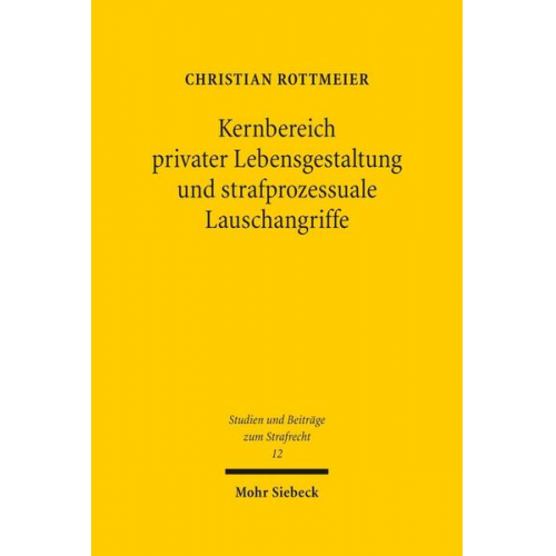 Christian Rottmeier - Kernbereich privater Lebensgestaltung und strafprozessuale Lauschangriffe