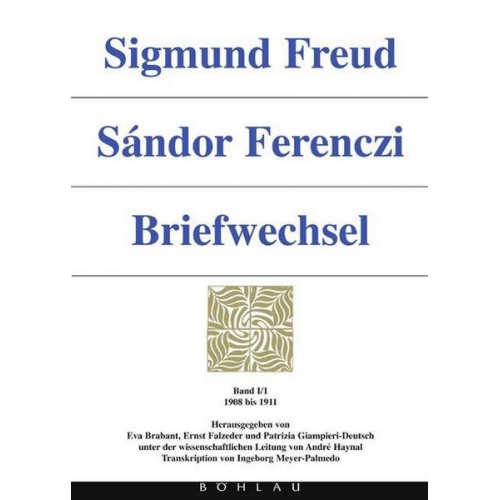 Sigmund Freud & Sandor Ferenczi - Sigmund Freud - Sándor Ferenczi. Briefwechsel