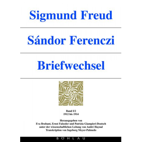 Sigmund Freud & Sandor Ferenczi - Sigmund Freud - Sándor Ferenczi. Briefwechsel