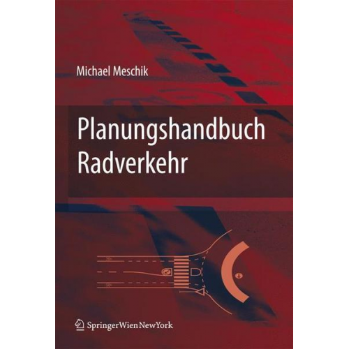 Miachael Meschik - Planungshandbuch Radverkehr