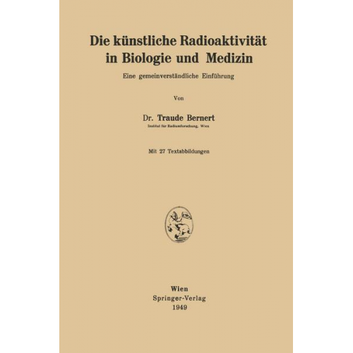 Traude Bernert - Die künstliche Radioaktivität in Biologie und Medizin