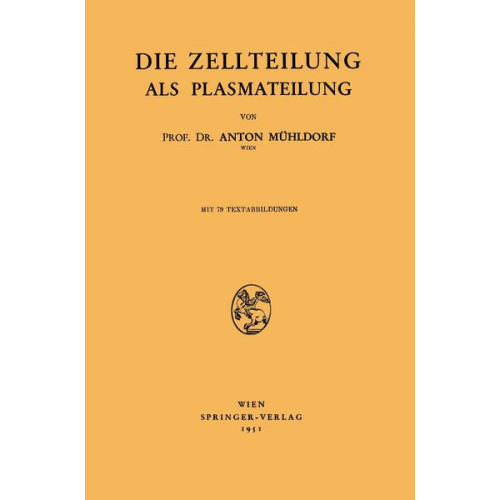 Anton Mühldorf - Die Zellteilung als Plasmateilung