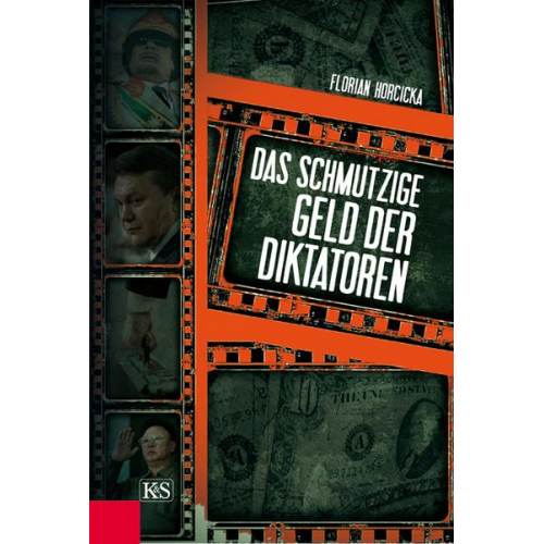 Florian Horcicka - Das schmutzige Geld der Diktatoren