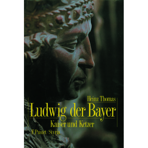 Heinz Thomas - Ludwig der Bayer (1282 - 1347)