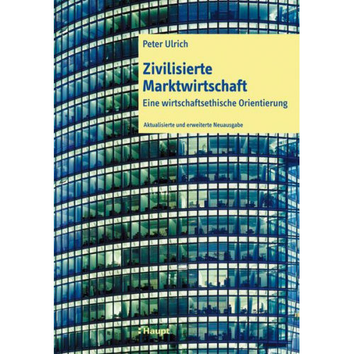 Peter Ulrich - Zivilisierte Marktwirtschaft