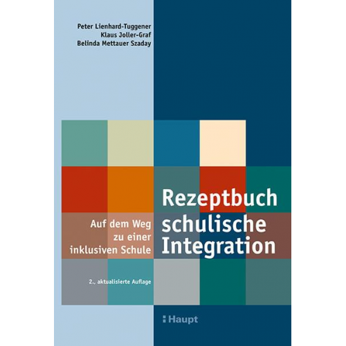 Peter Lienhard-Tuggener & Klaus Joller-Graf & Belinda Mettauer Szaday - Rezeptbuch schulische Integration