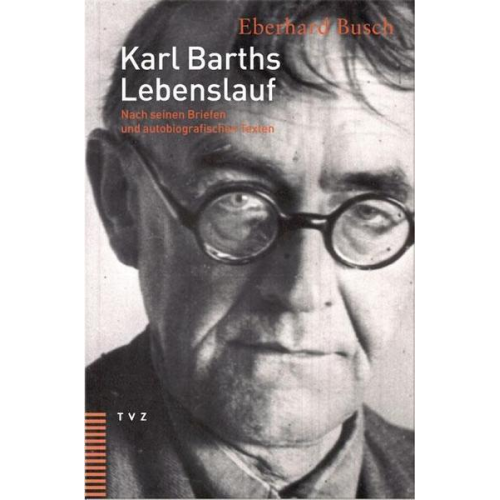 Eberhard Busch - Karl Barths Lebenslauf