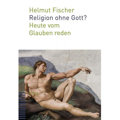 Helmut Fischer - Religion ohne Gott?