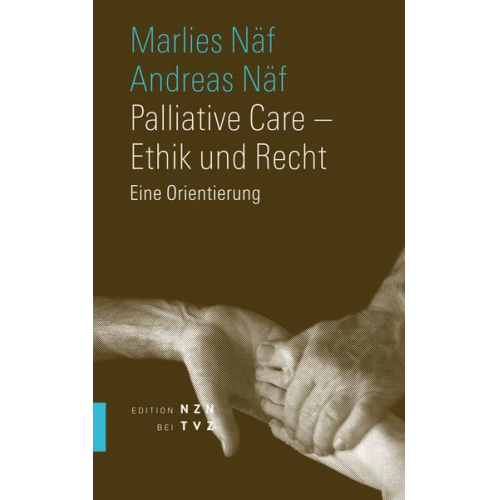 Andreas Näf & Marlies Näf - Palliative Care – Ethik und Recht