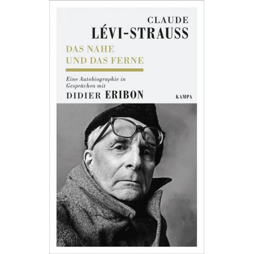 Claude Lévi-Strauss - Das Nahe und das Ferne