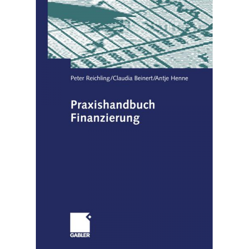 Peter Reichling & Claudia Beinert & Antje Henne - Praxishandbuch Finanzierung