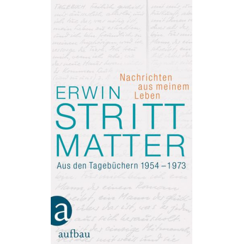 Erwin Strittmatter - Nachrichten aus meinem Leben