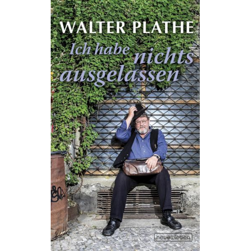 Walter Plathe - Ich habe nichts ausgelassen