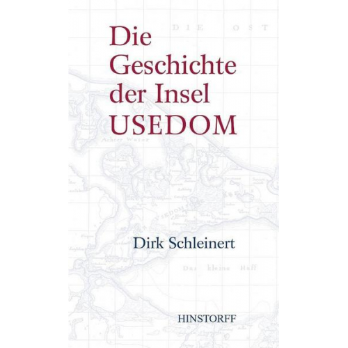 Dirk Schleinert - Die Geschichte der Insel Usedom