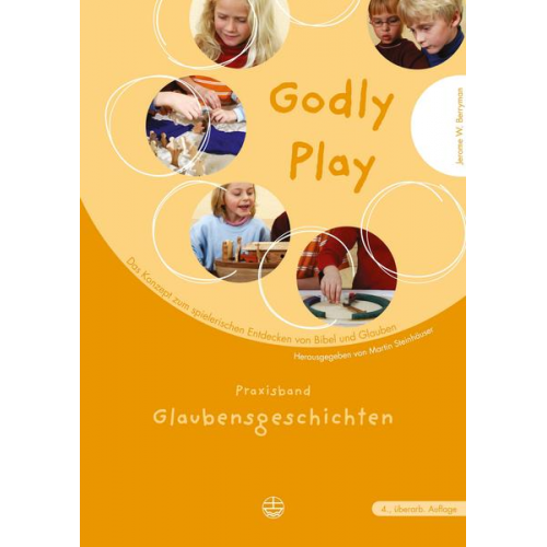 Jerome W. Berrymann - Godly play. Das Konzept zum spielerischen Entdecken von Bibel und Glauben