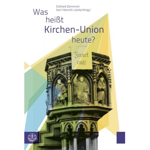 Was heißt Kirchen-Union heute?